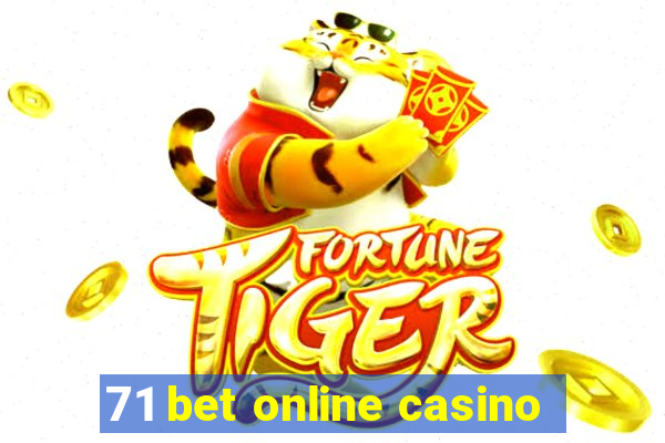 71 bet online casino